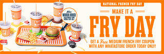 National French Fry Day Whatastore banner featuring Whataburger cups, fries, sauces, and the new wooden burger coaster set on a tray with the offer: “Make it a Fry Day. Get a free medium French Fry coupon with any Whatastore order today only.”