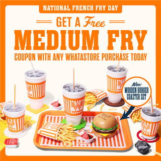 National French Fry Day Whatastore banner featuring Whataburger cups, fries, sauces, and the new wooden burger coaster set on a tray with the offer: “Make it a Fry Day. Get a free medium French Fry coupon with any Whatastore order today only.”